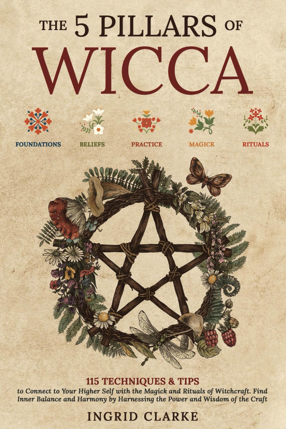 Amazon | The 5 Pillars of Wicca: 115 Techniques & Tips to Connect